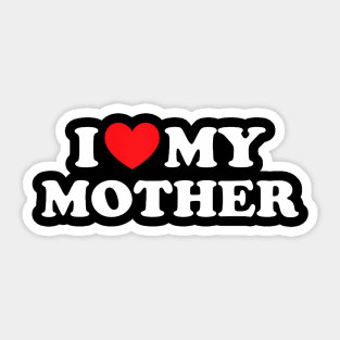 I Love My Mother Best For Son Or Daughter From Mom Red Heart Sticker